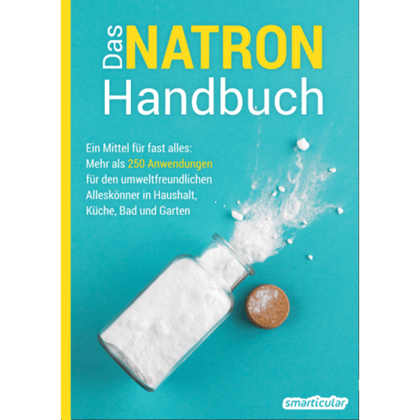 Das Natron Handbuch mit Tipps fuer den Gebrauch von Natron als umweltfreundliches Haushaltsmittel
