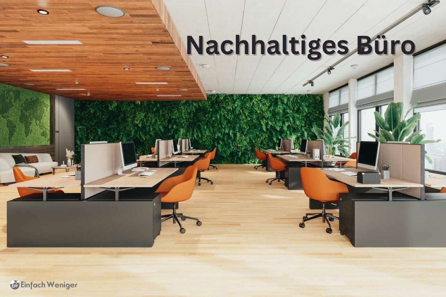 Nachhaltiges Büro: Grünes Arbeiten + 12 Tipps - Einfach Weniger